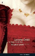 Lacryma Christi = Το δάκρυ του Χριστού : μυθιστόρημα /