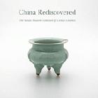 China Rediscovered : the Benaki Museum Collection fo Chinese Ceramics /