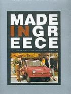Made in Greece : το ελληνικό αυτοκίνητο, όχημα και αεροσκάφος /