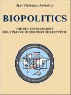 Biopolitics : the bio-environment, bio-culture in the next millenium : a Hellenic-Czech cultural symposium, Athens Chamber of Commerce and Industry, April 3, 1995 /