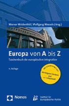 Europa von A bis Z : Taschenbuch der europaeischen Integration : mit Erlaeuterungen zum Vertrag von Lissabon und zur Europawahl /