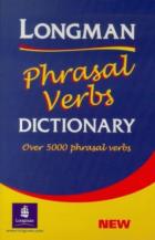 Longman phrasal verbs dictionary : over 5000 phrasal verbs