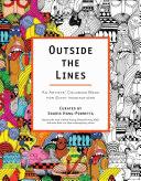 Outside the lines : an artists coloring book for giant imaginations : curated by Souris Hong-Porretta