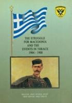 The struggle for Macedonia and the events in Thrace 1904-1908 /