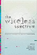 The wireless spectrum : the politics, practices, and poetics of mobile media /