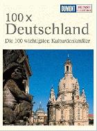 100 x Deutschland : die 100 wichtigsten Kulturdenkmäler /