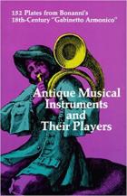 Antique musical instruments and their players : 152 plates from Bonanniʹ s 18th century "Gabinetto Armonico" /