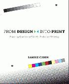 From design into print : reparing graphics and text for professional printing /