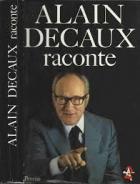 Alain Decaux raconte /