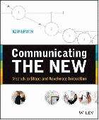 Communicating the new : methods to shape and accelerate innovation /