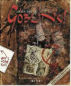 Goblins : a survival guide and fiasco in four parts /