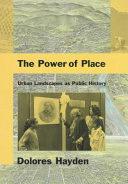The power of place : urban landscapes as public history /