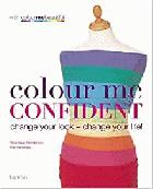 Colour me confident : change your look - change your life /