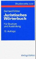 Juristisches Worterbuch : fuer Studium und Ausbildung /