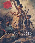 Eugene Delacroix, 1798-1863 : the prince of romanticism /