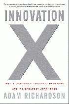Innovation X : why a company's toughest problems are its greatest advantage /