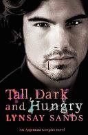 Tall, dark and hungry /