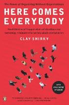 Here comes everybody : the power of organizing without organizations /