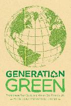 Generation green : the ultimate teen guide to living an eco-friendly life /