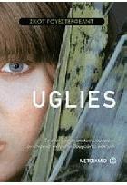 Uglies : σε έναν κόσμο απόλυτης ομορφιάς οι κανονικοί άνθρωποι θεωρούνται άσχημοι /